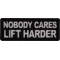 Nobody Cares Lift Harder Patch