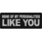 None of My Personalities Like You Funny Iron on Patch
