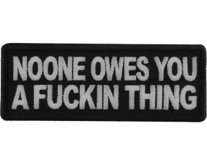 Noone Owes You a Fucking Thing Patch