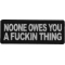 Noone Owes You a Fucking Thing Patch