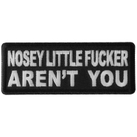Nosey Little Fucker Aren't You Patch
