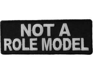 Not A Role Model Funny Patch | Embroidered Patches