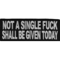 Not A Single Fuck Shall Be Given Today Patch
