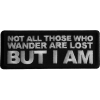 Not All those Who Wander are Lost But I AM  Iron on Patch