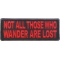 Not All Those Who Wander Are Lost Patch