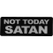 Not Today Satan Patch