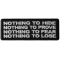 Nothing to Hide Prove Fear Lose Iron on Morale Patch