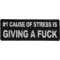 Number 1 Cause of Stress Is Giving a Fuck Patch