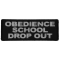 Obedience School Drop Out Patch
