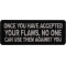 Once You have accepted your Flaws, No one can use them Against You Patch