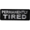 Permanently Tired Patch