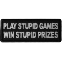 Play Stupid Games Win Stupid Prizes Patch