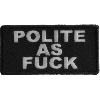 Polite As Fuck Funny Patch