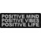 Positive Mind Positive Vibes Positive Life Patch
