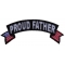 Proud Father US Flag Rocker Iron on Morale Patch