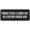 Proud to be a Christian in a Nation Under God Patch
