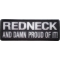 Redneck and Damn Proud Of It! Funny Iron on Patch