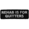 Rehab Is For Quitters Funny Iron on Patch