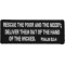 Rescue The Poor and The Needy. Deliver Them out of The Hand of The Wicked. Psalm 82 4 Patch