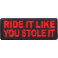 Ride it Like You Stole It Red Patch