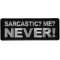 Sarcastic Me NEVER Funny Iron on Patch