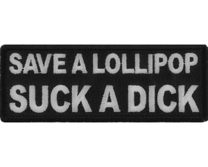 Save a Lollipop Suck a Dick Patch