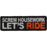 Screw Housework Let's Ride Patch | Embroidered Patches
