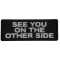 See You on The Other Side Biker Patch