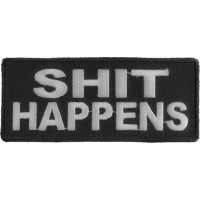 Shit Happens Black White Patch | Embroidered Patches