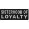 Sisterhood Of Loyalty Patch