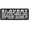 Slavery Not Your Property Iron on Morale Patch
