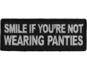 Smile If You're Not Wearing Panties Patch Smile If You're Not Wearing Panties Patch