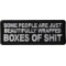 Some People are Just Beautifully Wrapped Boxes of Shit Patch