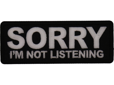 Sorry I'm not listening Patch