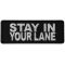 Stay in Your Lane Patch