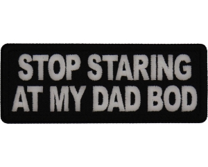 Stop Staring at My Dad Bod Patch