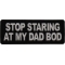 Stop Staring at My Dad Bod Patch