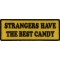 Strangers Have The Best Candy Patch