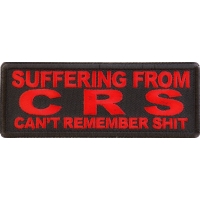 Suffering from CRS Can't Remember Shit Red Patch