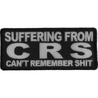 Suffering From CRS Can't Remember Shit Patch | Embroidered Patches