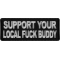 Support Your Local Fuck Buddy Patch