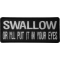 Swallow or I'll Put It In Your Eyes Funny Biker Patch