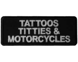 Tattoos Titties and Motorcycles Patch