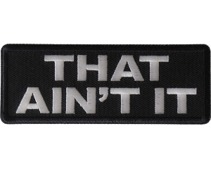 That Ain't It Patch