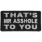 That's Mr Asshole To You Patch