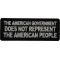 The American Government Does Not Represent The American People Patch