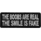 The Boobs are Real The Smile is Fake Patch