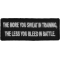 The More You Sweat In Training, The Less You Bleed in  Battle Patch