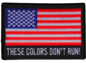 These Colors Don't Run US Flag Patch | US Military Veteran Patches