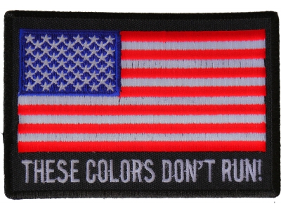 These Colors Don't Run US Flag Patch | US Military Veteran Patches